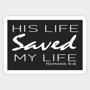 His Live Saved My Live - Romans 5:8 | Bible Quotes Sticker